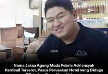Nama Jaksa Agung Muda Febrie Adriansyah Kembali Terseret, Pasca Perusakan Hotel yang Diduga Dilakukan Ferry Hongkiriwang